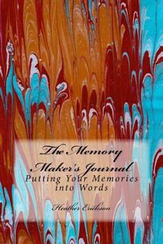 Paperback The Memory Maker's Journal: Putting Your Memories Into Words Book