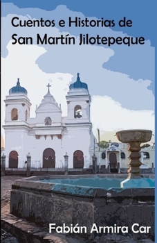 Paperback Cuentos e historias de San Martín Jilotepeque [Spanish] Book