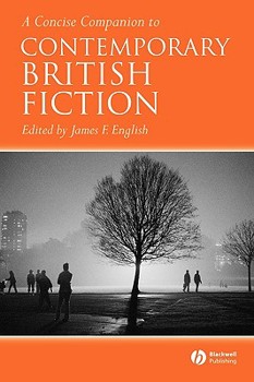 A Concise Companion to Contemporary British Fiction (Blackwell Concise Companions to Literature and Culture)