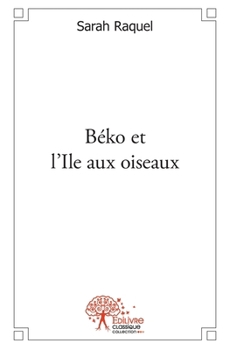 Paperback Béko et l'Ile aux oiseaux [French] Book