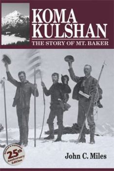 Paperback Koma Kulshan: The Story of Mt. Baker Book