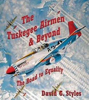 Hardcover The Tuskegee Airmen & Beyond: The Road to Equality Volume 1 Book