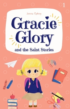 Gracie Glory: And The Saint Stories