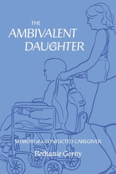 Paperback The Ambivalent Daughter: Memoir of a Conflicted Caregiver Book