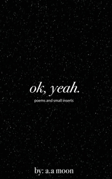 Paperback ok, yeah.: poems and small inserts Book