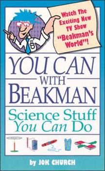 Paperback You Can with Beakman: Science Stuff You Can Do Book