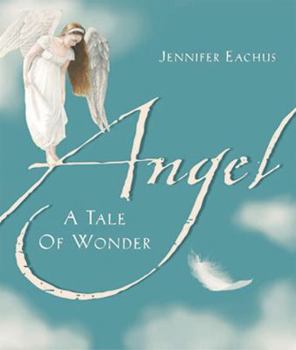 Hardcover Angel: A Tale of Wonder Book