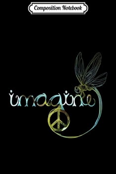 Composition Notebook: Dragonfly Imagine Hippie For Women Men Journal/Notebook Blank Lined Ruled 6x9 100 Pages