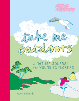 Paperback Take Me Outdoors: A Nature Journal for Young Explorers Book