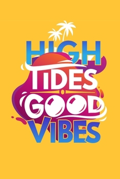 Paperback High Tides Good Vibes: Daily and Multi Year Planner 6x9 120 Pages Book