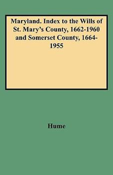 Paperback Maryland. Index to the Wills of St. Mary's County, 1662-1960 and Somerset County, 1664-1955 Book