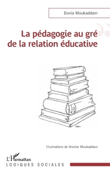 Paperback La pédagogie au gré de la relation éducative [French] Book