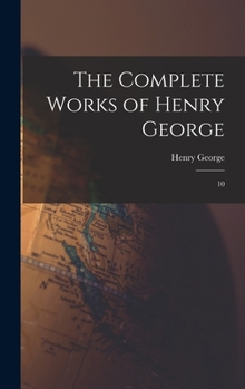 Hardcover The Complete Works of Henry George: 10 Book
