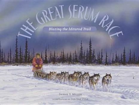 Hardcover The Great Serum Race: Blazing the Iditarod Trail Book