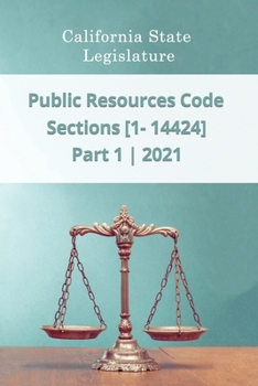 Paperback Public Resources Code 2021 Part 1 Sections [1 - 14424] Book