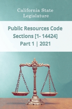 Paperback Public Resources Code 2021 | Part 1 | Sections [1 - 14424] Book