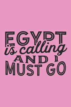 Egypt Is Calling And I Must Go