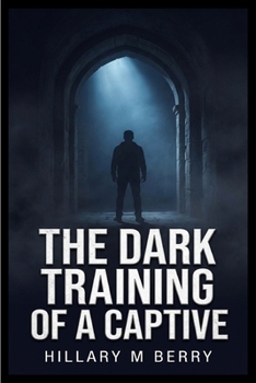 Paperback The Dark Training of a Captive Book