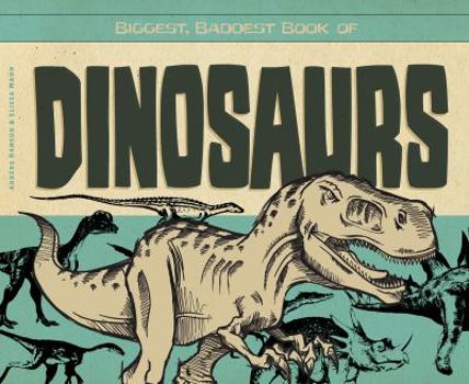 Library Binding Biggest, Baddest Book of Dinosaurs Book