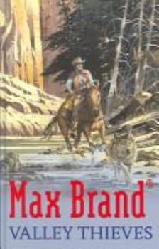 VALLEY THIEVES (Max Brand) - Book  of the Silvertip