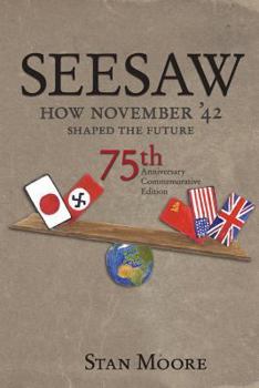 Paperback Seesaw, How November '42 Shaped the Future: 75th Anniversary Commemorative Book