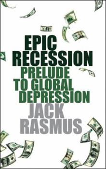 Hardcover Epic Recession: Prelude to Global Depression Book