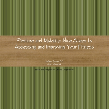 Paperback Posture and Mobility: Nine Steps to Assessing and Improving Your Fitness Book