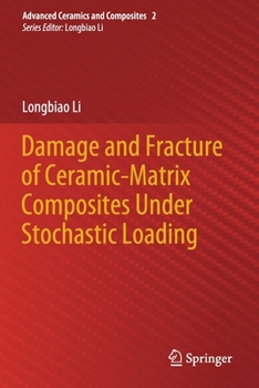Paperback Damage and Fracture of Ceramic-Matrix Composites Under Stochastic Loading Book