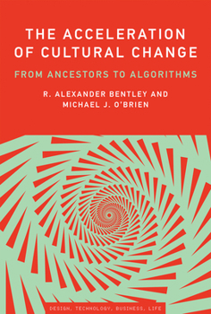 The Acceleration of Cultural Change: From Ancestors to Algorithms - Book  of the Simplicity: Design, Technology, Business, Life