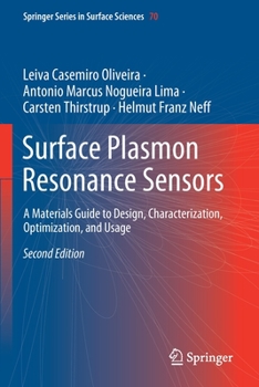 Paperback Surface Plasmon Resonance Sensors: A Materials Guide to Design, Characterization, Optimization, and Usage Book