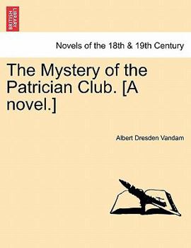 Paperback The Mystery of the Patrician Club. [A Novel.] Book