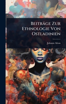 Hardcover Beiträge Zur Ethnologie Von Ostladinien [German] Book