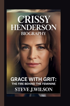 Paperback Crissy Henderson: Grace with Grit: The Fire Behind the Feminine Book