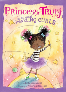 Hardcover Princess Truly in My Magical, Sparkling Curls Book