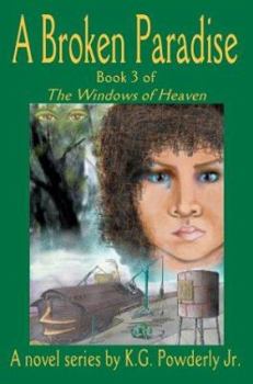 Paperback A Broken Paradise: Book 3 of the Windows of Heaven Book