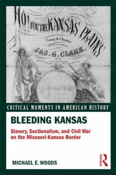 Paperback Bleeding Kansas: Slavery, Sectionalism, and Civil War on the Missouri-Kansas Border Book