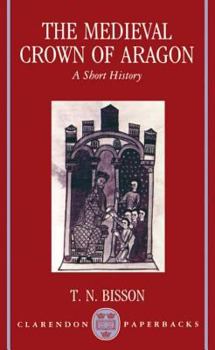 Paperback The Medieval Crown of Aragon 'a Short History' Book
