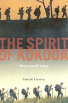 Paperback The Spirit of Kokoda - Then and Now Book