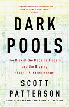 Paperback Dark Pools: The Rise of the Machine Traders and the Rigging of the U.S. Stock Market Book