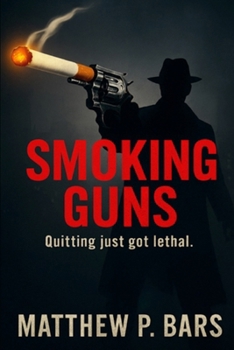 Paperback Smoking Guns: Quitting just got lethal Book