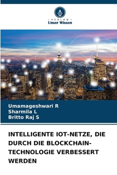Intelligente Iot-Netze, Die Durch Die Blockchain-Technologie Verbessert Werden (German Edition)