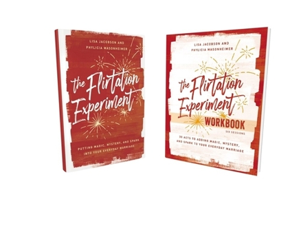Hardcover The Flirtation Experiment Book with Workbook: 30 Acts to Adding Magic, Mystery, and Spark to Your Everyday Marriage [With Paper Back] Book