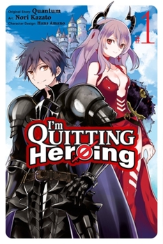 I'm Quitting Heroing, Vol. 1 - Book #1 of the I'm Quitting Heroing