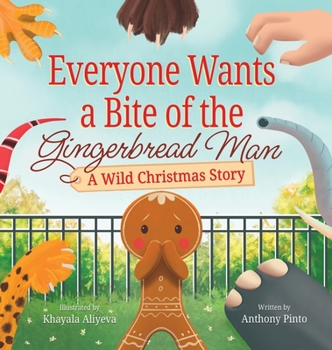 Hardcover Everyone Wants a Bite of the Gingerbread Man: A Wild Christmas Story Book