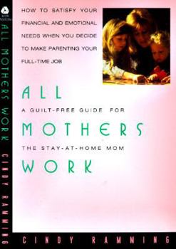 Paperback All Mothers Work: A Guilt Free Guide for the Stay at Home Mom Book