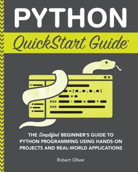 Spiral-bound Python QuickStart Guide: The Simplified Beginner's Guide to Python Programming Using Hands-On Projects and Real-World Applications Book