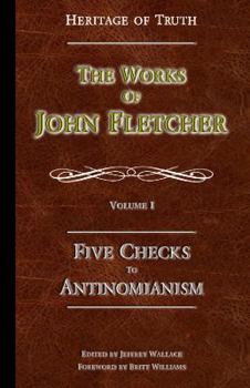 Paperback Five Checks To Antinomianism: The Works of John Fletcher Book