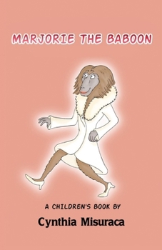 Paperback Marjorie the Baboon: "The Notorious MTB" A Children's Book