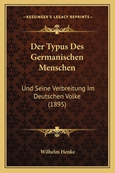 Paperback Der Typus Des Germanischen Menschen: Und Seine Verbreitung Im Deutschen Volke (1895) [German] Book