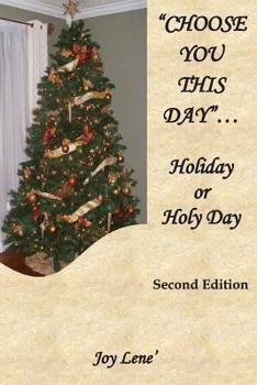 Choose You This Day...Holiday or Holy Day